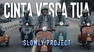 Slowly Project - Cinta Vespa Tua (Official Video)