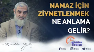 Namaz için ziynetlenmek ne anlama gelir?