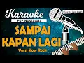 Download Lagu Karaoke SAMPAI KAPAN LAGI - Pance F. Pondaag \u0026 Ance