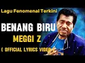 Download Lagu LAGU FENOMENAL - BENANG BIRU - MEGGI Z ( LYRICS VIDEO )