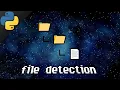 Python file detection