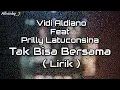 Download Lagu Vidi Aldiano feat Prilly Latuconsina - Tak Bisa Bersama ( lirik )