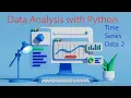 Data Analysis with Python 7 Time Series Data Basic Analysis 2