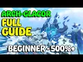 The Arch Glacor FULL Guide - Beginner to 500