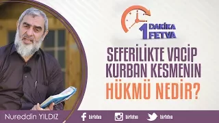 Seferilikte vacip kurban kesmenin hükmü nedir?