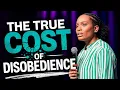 The True Cost of Disobedience - Stephanie Okafor