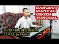 Download Lagu SUDAH TAHU AKU MISKIN (asmin cayder/ arman)Cover By MUklis#dangdutlawas Orgen tunggal