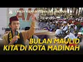 Download Lagu BULAN MAULID DI KOTA MADINAH - TABLIGH AKBAR MADINAH #1 UMROH AKBAR BERSAMA UAS - AGUSTUS 2025