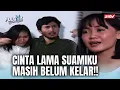 Lagu SUAMIKU BERUBAH! SETELAH TAU MANTANNYA MENINGGAL! | Pleboy Jaman Now ANTV | Eps 61 FULL