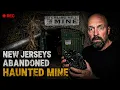 New Jerseys Abandoned Haunted Mine