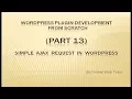 Wordpress Plugin Development tutorial from scratch Part 13 Simple Ajax Request in Wordpress