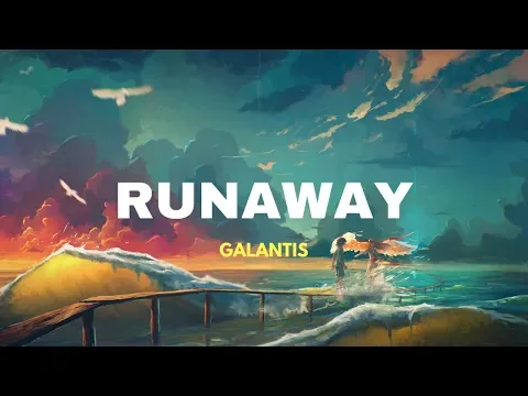 Download MP3 Galantis - Runaway (U \u0026 I) [ Lyrics ]