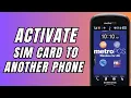 How To Activate Metropcs Sim Card To Another Phone 2025
