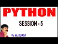 Python Tutorials Python Session - 5 24-12-2020 7 30 PM by Durga Sir