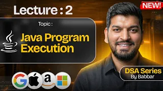 Lecture 2 How a Java Program Run DSA Series by Babbar