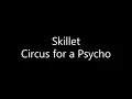 Download Lagu Skillet - Circus for a Psycho (Lyrics)