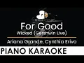 Ariana Grande, Cynthia Erivo - For Good - Wicked - (Gershwin Live) - Piano Karaoke Cover with Lyrics