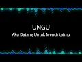 Download Lagu Ungu - Aku Datang Untuk Mencintaimu