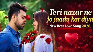 teri nazar ne jo jaadu kar diya new best love song 2026 romantic hindi song heart touching love
