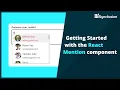 Getting Started with the React Mention Component