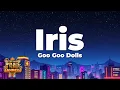 Download Lagu Goo Goo Dolls - Iris (Lyrics)