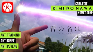 Download Cara Edit Kimi No Nawa Kinemaster | Tiamat Comet Anti Pusing MP3