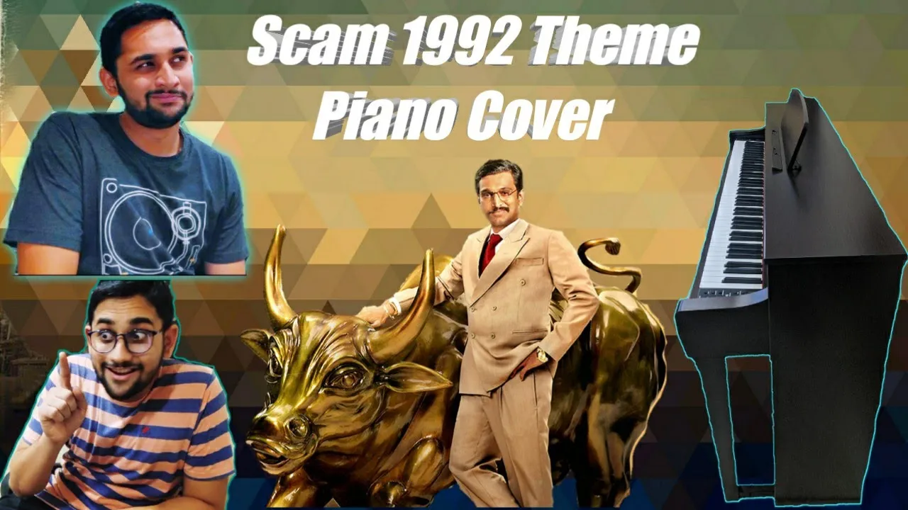 Scam 1992-Theme Song||Piano Cover||By Mehul Pandya||