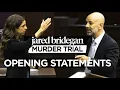 Jared Bridegan Murder Trial - Opening Statements