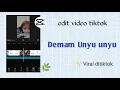 Download Lagu Cara Edit Video Tiktok Demam Unyu unyu