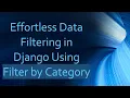 Effortless Data Filtering in Django Using Filter by Category