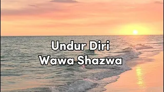 Download UNDUR DIRI - WAWA SHAZWA ( LIRIK ) MP3