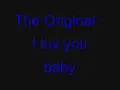 The original - i luv you baby