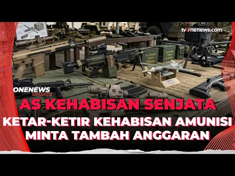 AS Mulai Kehabisan Senjata, Minta Tambah Anggaran Senilai Rp24 Kuadriliun | OneNews Update