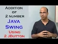 Addition of 2 number using Java Swing Part 6 Using 2 JButton