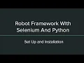 Robot Framework with Selenium and Python - Set up and Installation