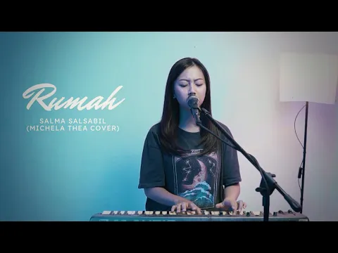 Download MP3 RUMAH - SALMA SALSABIL | COVER BY MICHELA THEA #rumah #michelathea