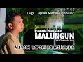 MALUNGUN || HOBBIE MESSAKH || LAGU TAPSEL MADINA POPULER #officialmusicvideo 