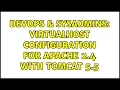 DevOps SysAdmins virtualHost configuration for Apache 2 4 with tomcat 5 5 2 Solutions