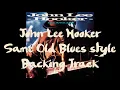 John Lee Hooker - Same Old Blues Again style Backing Track