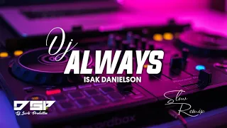 Download DJ ALWAYS - ISAK DANIELSON || SLOW REMIX VERSION 2022 MP3