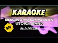Lagu Karaoke MENCINTAIMU SAMPAI MATI -- UTOPIA BAND -- Nada Wanita