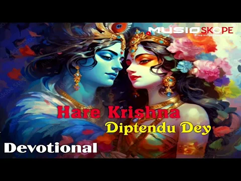 Download MP3 Hare Krishna Hare Rama | Diptendu Dey | Krishna Bhajan | Devotional | Musioskope