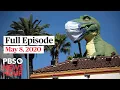 PBS NewsHour full episode May 8 2020