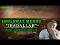 SHOLAWAT IBADALLAH MERDU | MANG ENDIN CILONGOK