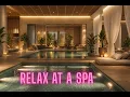 Relax at a Luxury Spa Peaceful Ambience Gentle Background Music
