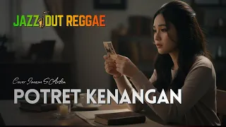 jazz dut reggae potret kenangan cover imam s arifin lagu galau paling viral 2024
