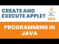 Create and Execute Applet in Java JAVA Complete Course