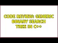 Code Review Generic binary search tree in C 2 Solutions