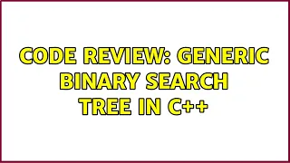 Code Review Generic binary search tree in C 2 Solutions