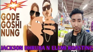 jackson dhruba n elemi gode goshi nung song video roasting 2020